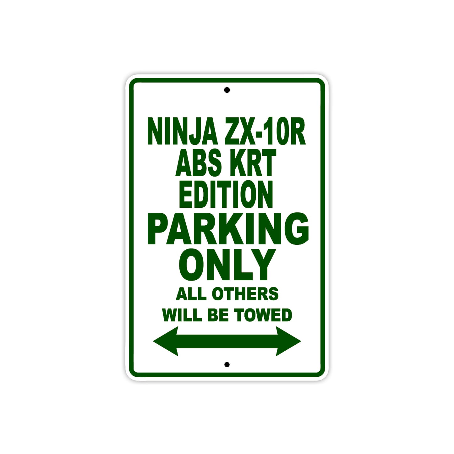Ninja ZX-10R ABS KRT Edition Motorcycle Parking Only All Others Will Be Towed Aluminum Metal Sign