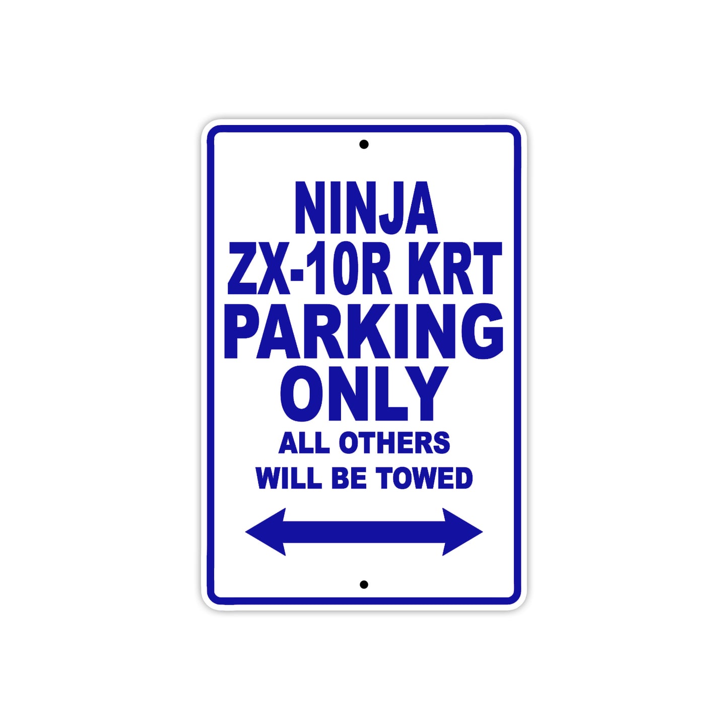 Ninja ZX-10R KRT Motorcycle Parking Only All Others Will Be Towed Aluminum Metal Sign
