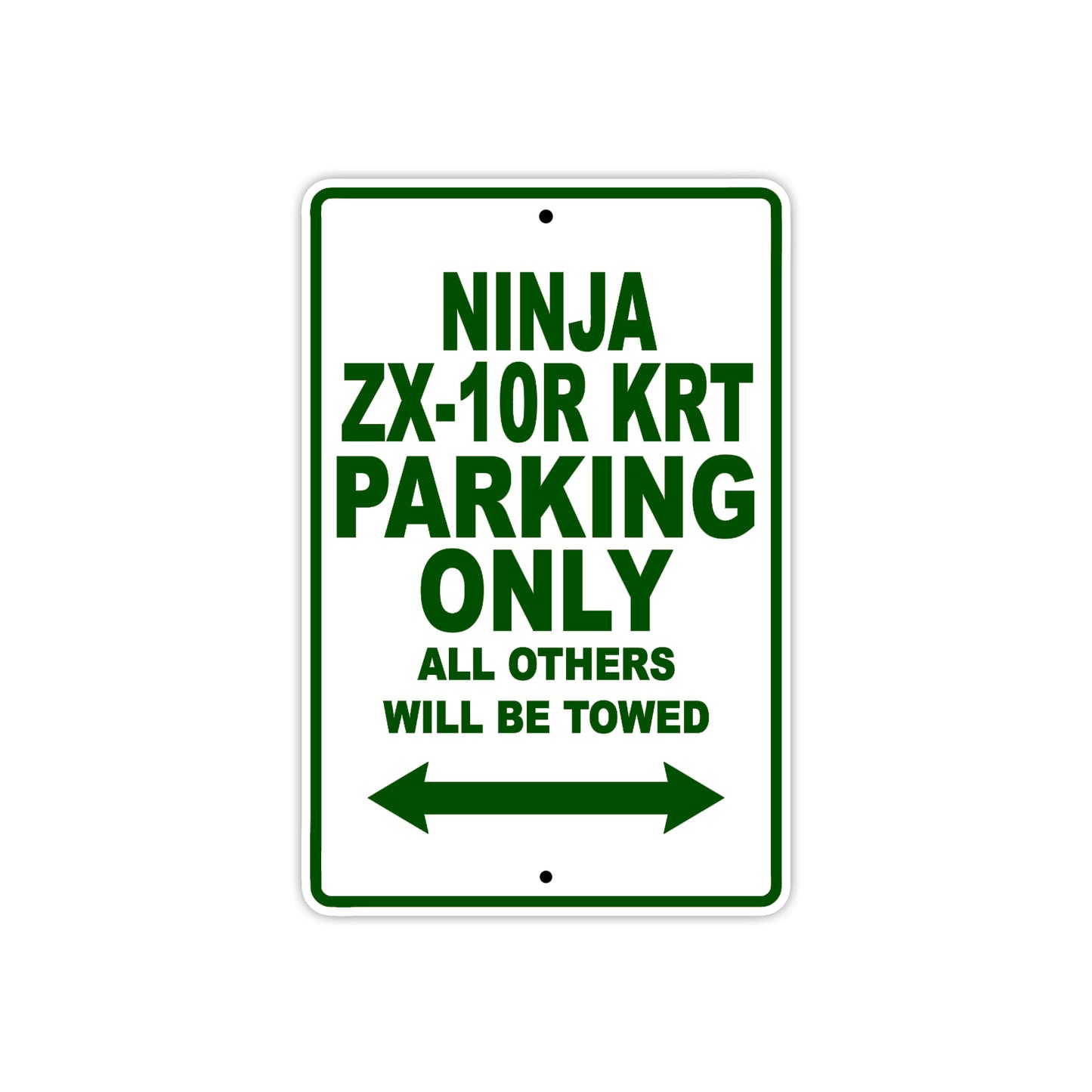 Ninja ZX-10R KRT Motorcycle Parking Only All Others Will Be Towed Aluminum Metal Sign