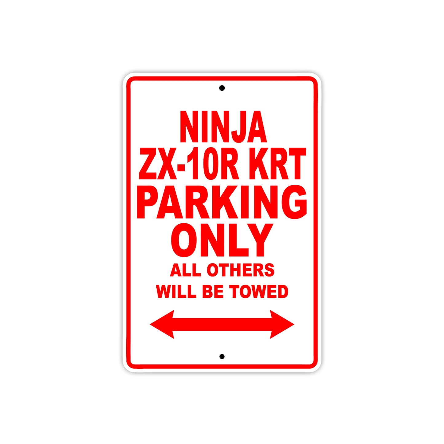 Ninja ZX-10R KRT Motorcycle Parking Only All Others Will Be Towed Aluminum Metal Sign