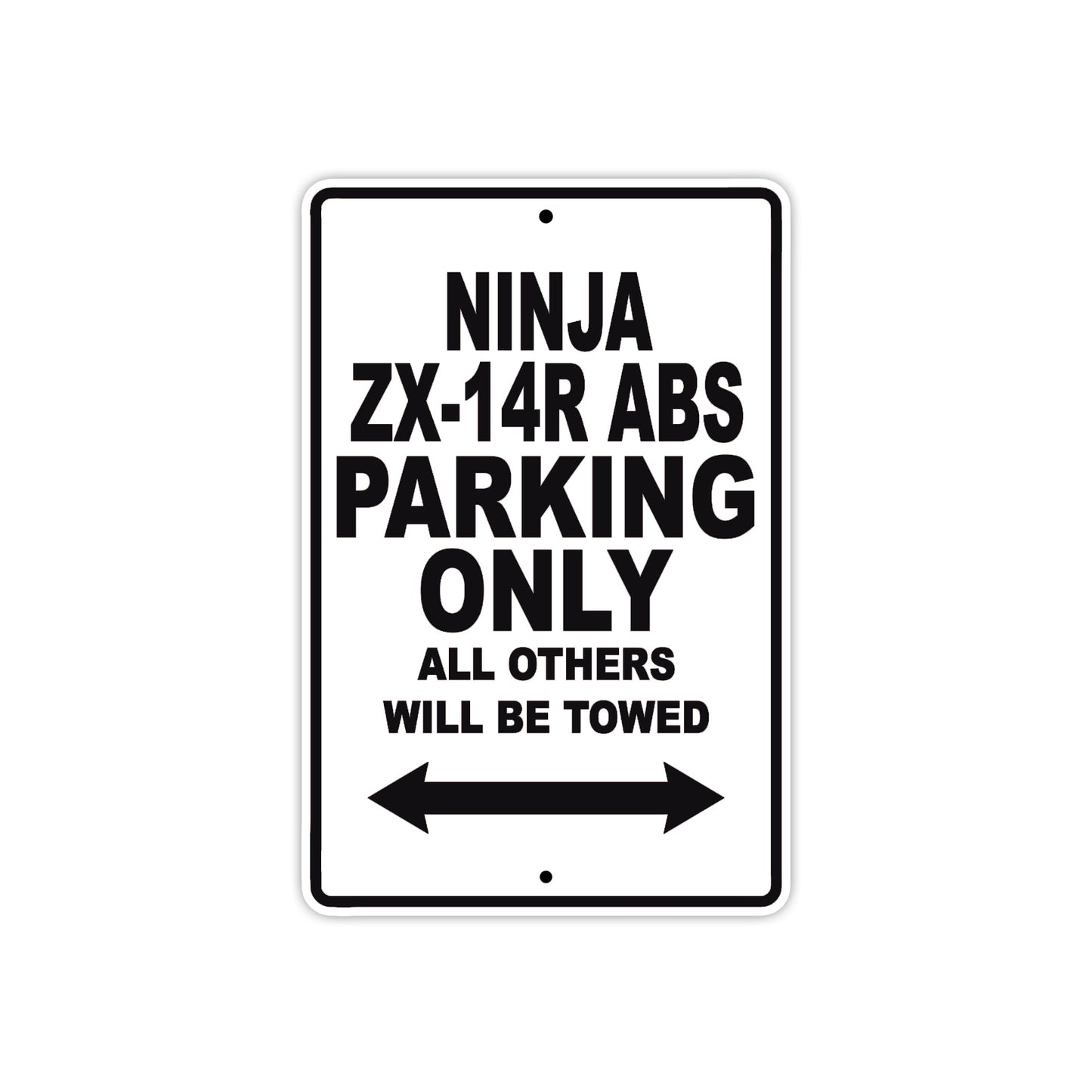 Ninja ZX-14R ABS Motorcycle Parking Only All Others Will Be Towed Aluminum Metal Sign