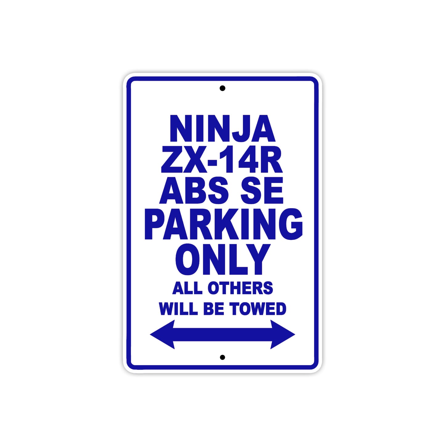 Ninja ZX-14R ABS SE Motorcycle Parking Only All Others Will Be Towed Aluminum Metal Sign