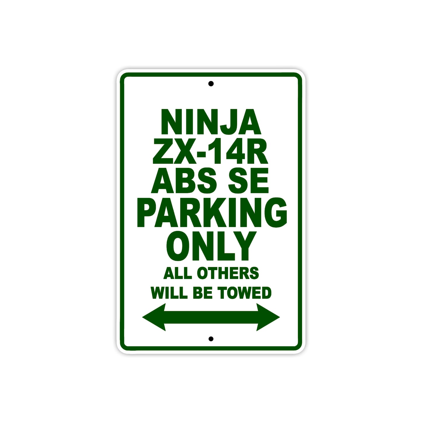 Ninja ZX-14R ABS SE Motorcycle Parking Only All Others Will Be Towed Aluminum Metal Sign
