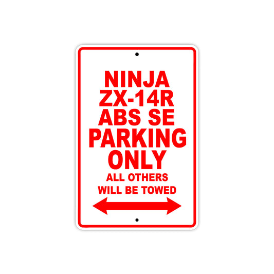 Ninja ZX-14R ABS SE Motorcycle Parking Only All Others Will Be Towed Aluminum Metal Sign
