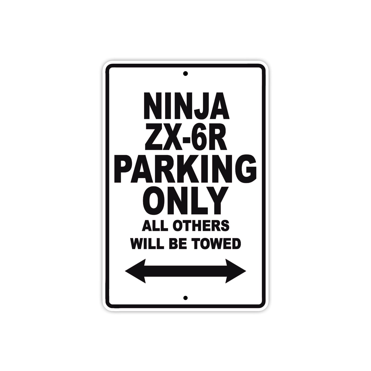 Ninja ZX-6R Motorcycle Parking Only All Others Will Be Towed Aluminum Metal Sign