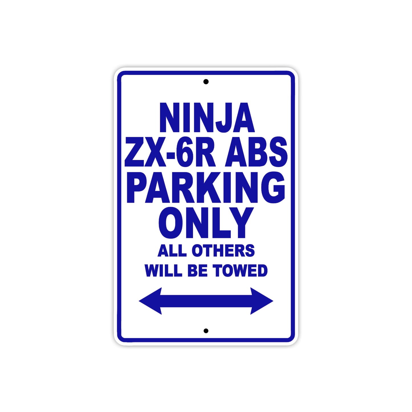 Ninja ZX-6R ABS Motorcycle Parking Only All Others Will Be Towed Aluminum Metal Sign