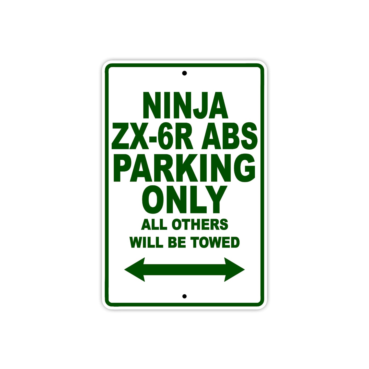 Ninja ZX-6R ABS Motorcycle Parking Only All Others Will Be Towed Aluminum Metal Sign