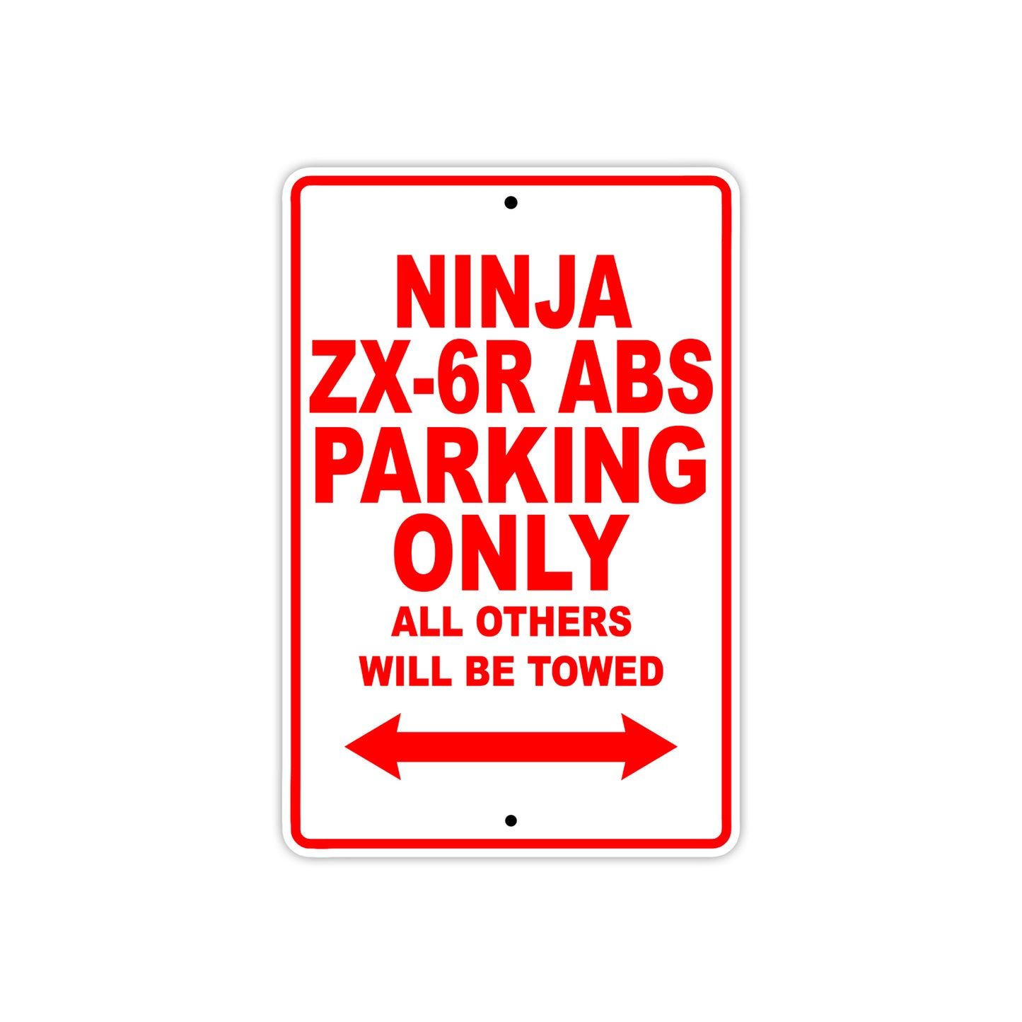 Ninja ZX-6R ABS Motorcycle Parking Only All Others Will Be Towed Aluminum Metal Sign