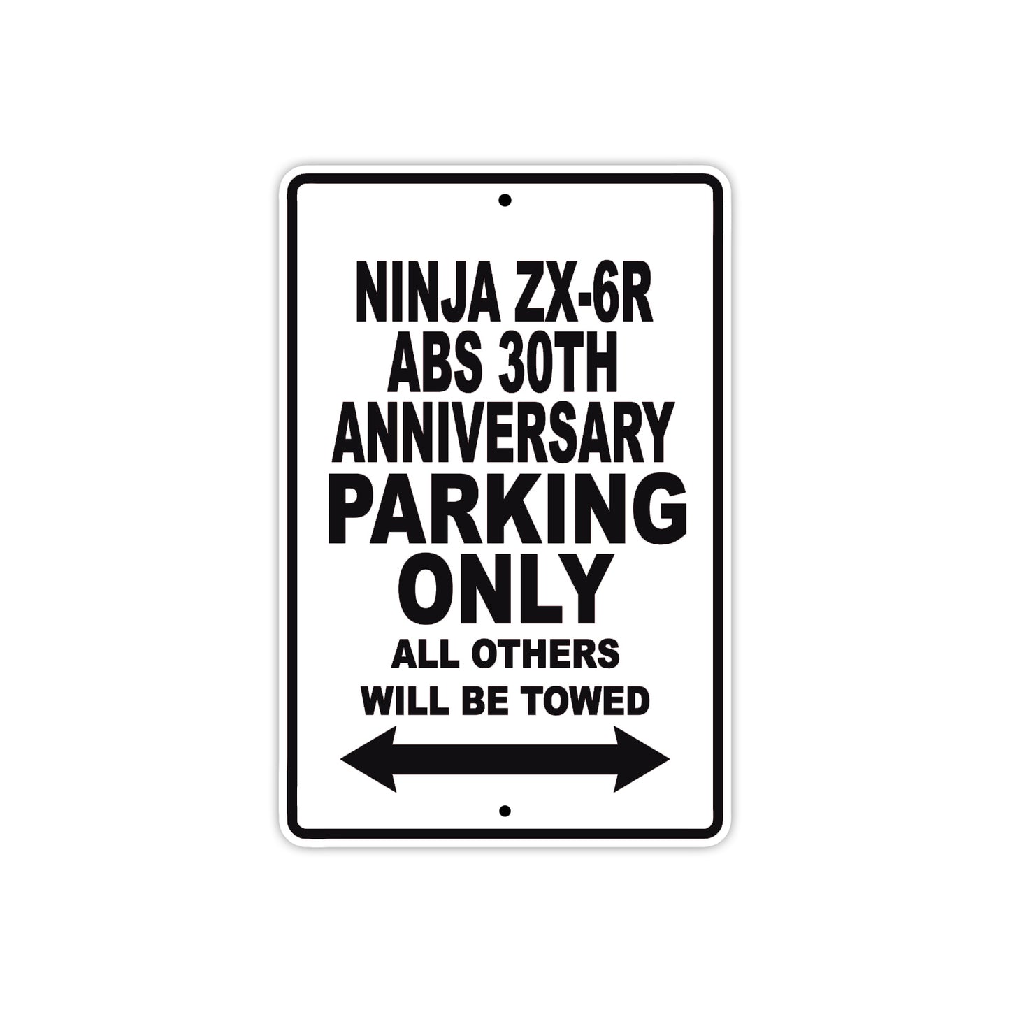 Ninja ZX-6R ABS 30th Anniversary Motorcycle Parking Only All Others Will Be Towed Aluminum Metal Sign