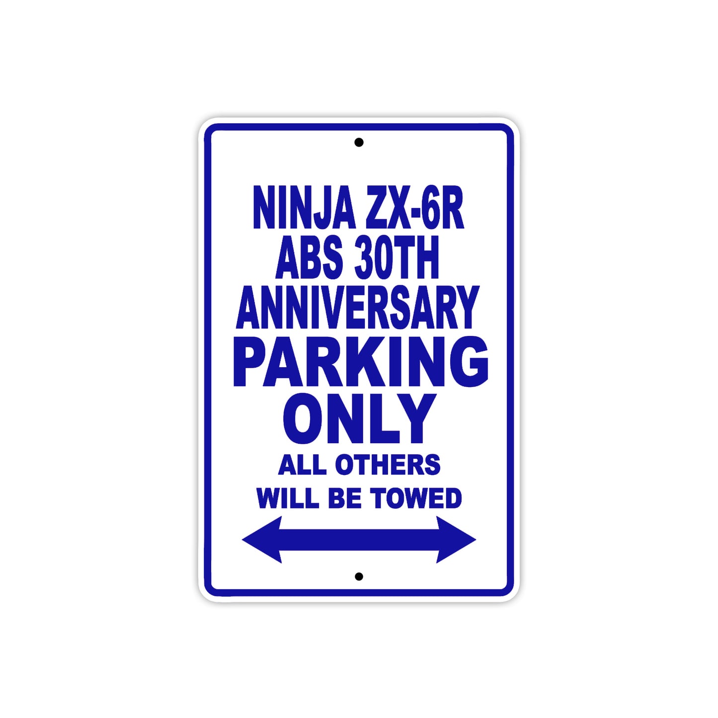 Ninja ZX-6R ABS 30th Anniversary Motorcycle Parking Only All Others Will Be Towed Aluminum Metal Sign