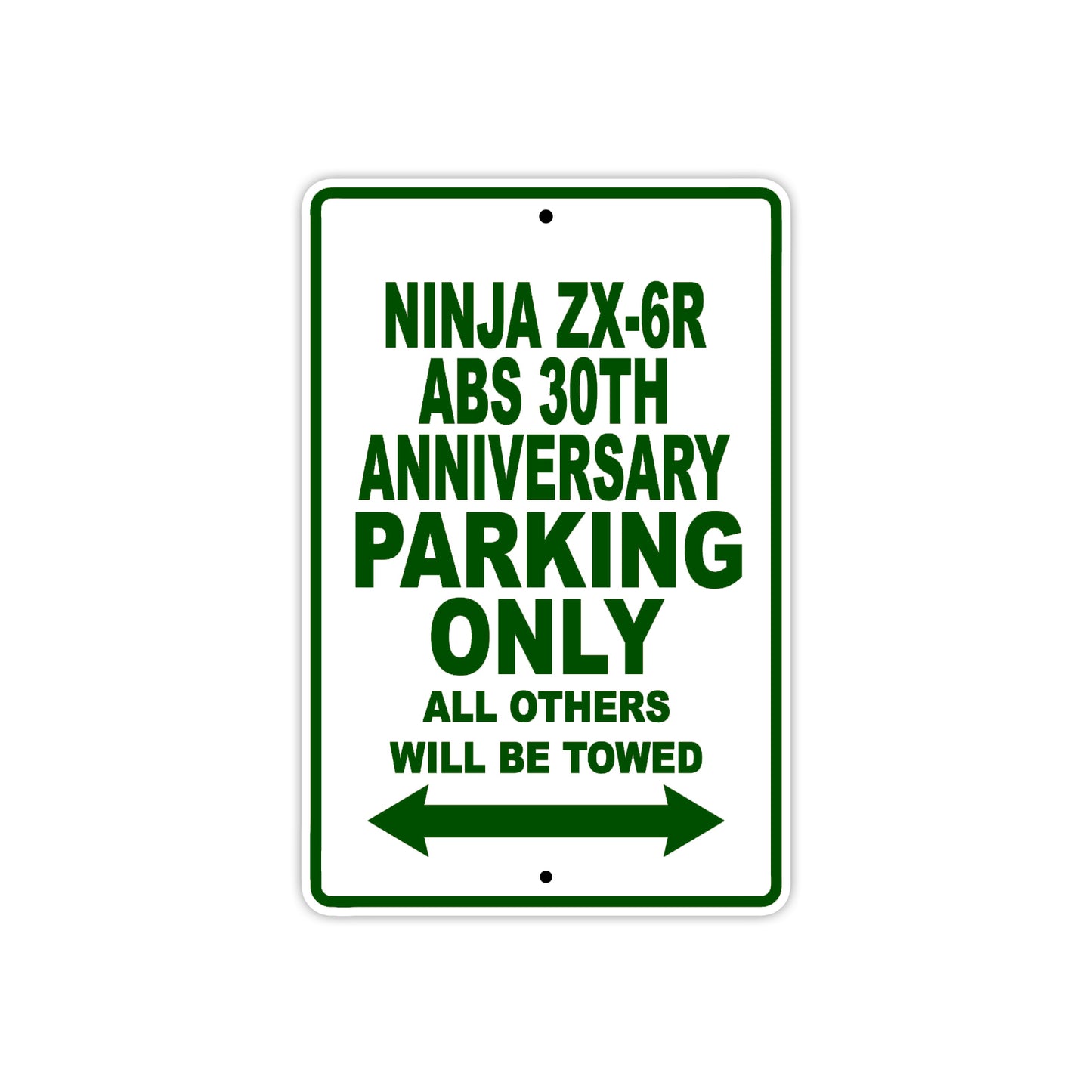 Ninja ZX-6R ABS 30th Anniversary Motorcycle Parking Only All Others Will Be Towed Aluminum Metal Sign