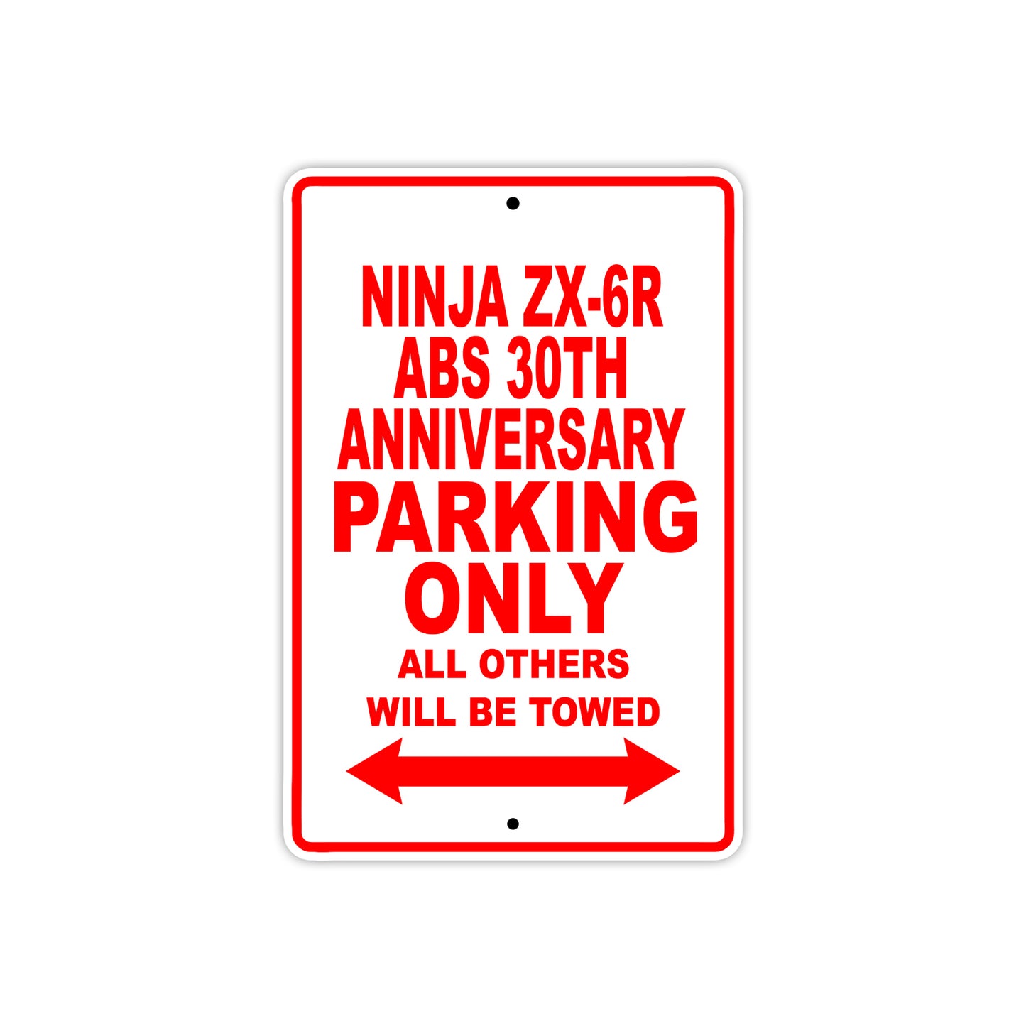 Ninja ZX-6R ABS 30th Anniversary Motorcycle Parking Only All Others Will Be Towed Aluminum Metal Sign