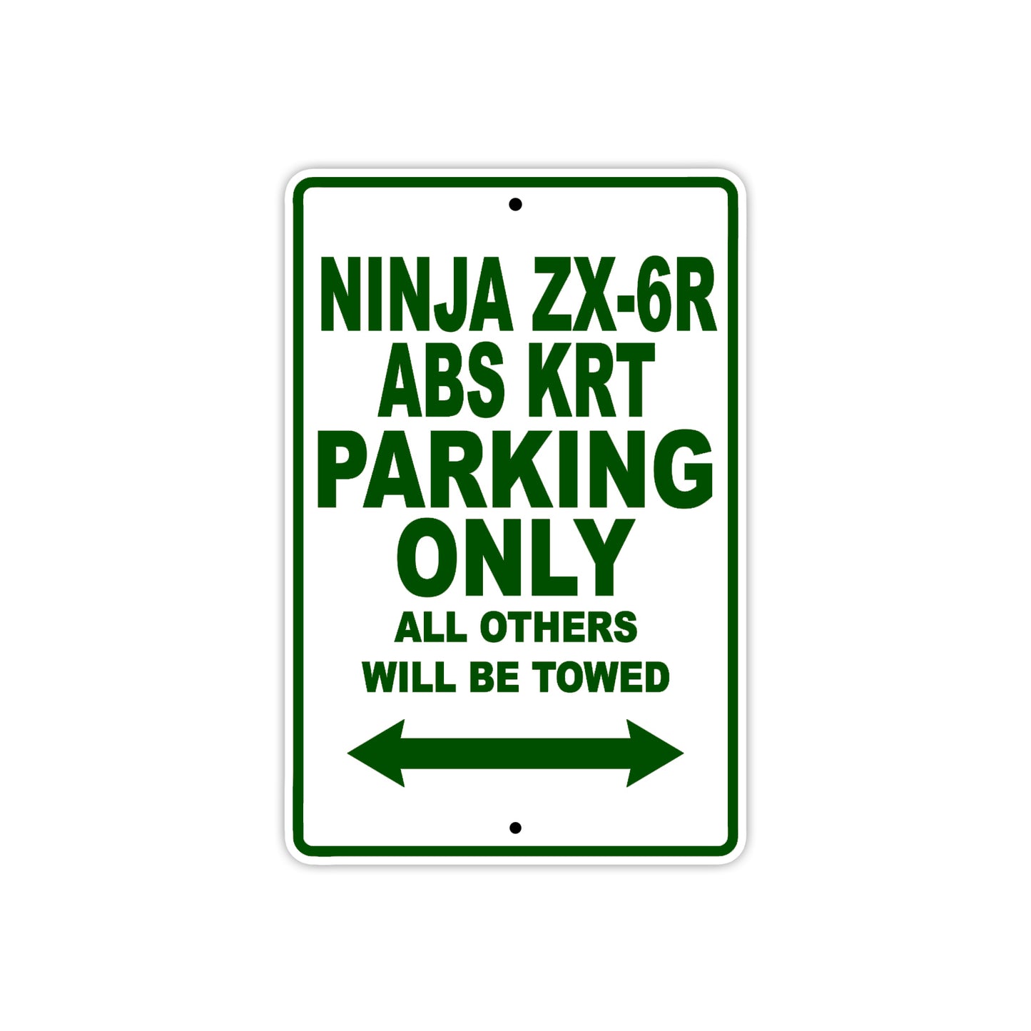 Ninja ZX-6R ABS KRT Motorcycle Parking Only All Others Will Be Towed Aluminum Metal Sign