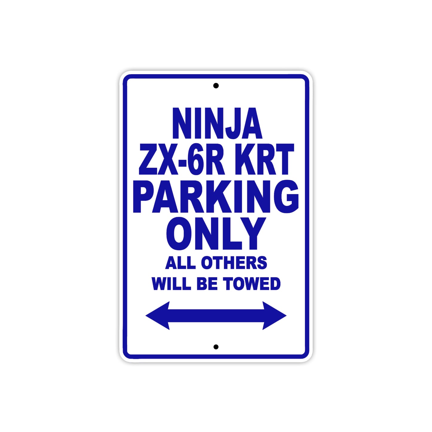 Ninja ZX-6R KRT Motorcycle Parking Only All Others Will Be Towed Aluminum Metal Sign