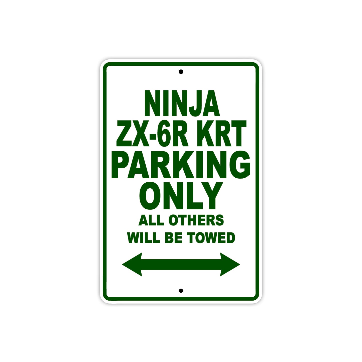 Ninja ZX-6R KRT Motorcycle Parking Only All Others Will Be Towed Aluminum Metal Sign