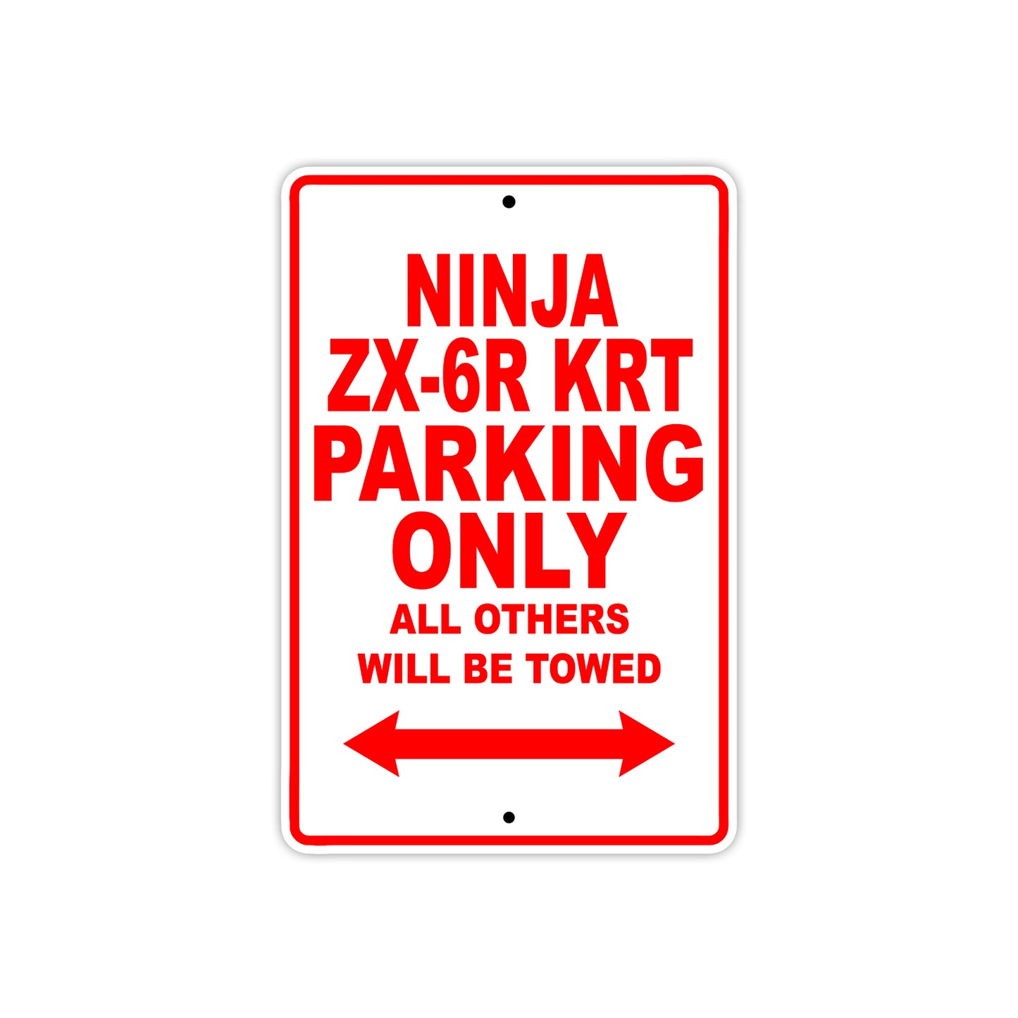 Ninja ZX-6R KRT Motorcycle Parking Only All Others Will Be Towed Aluminum Metal Sign