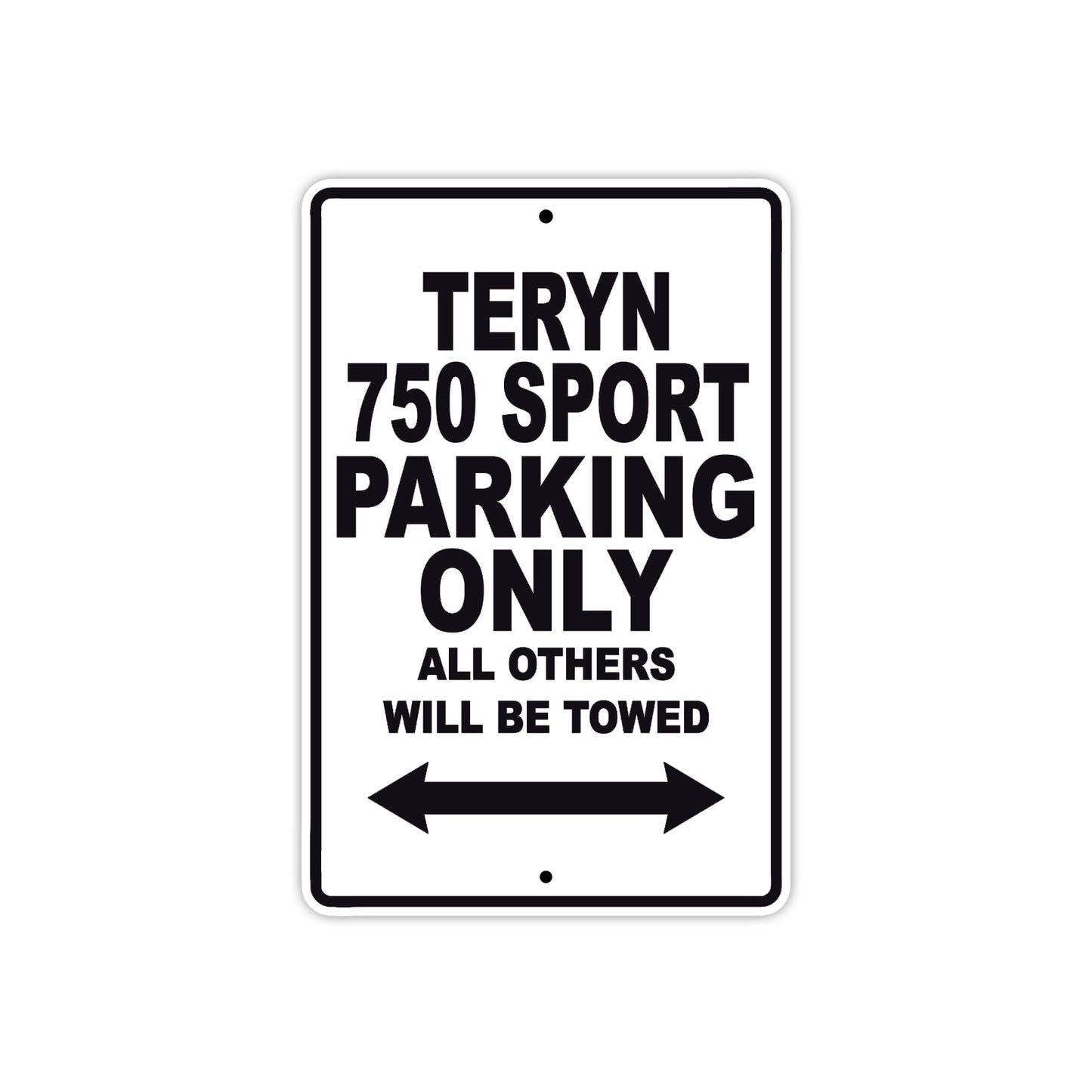 Teryn 750 Sport Motorcycle Parking Only All Others Will Be Towed Aluminum Metal Sign