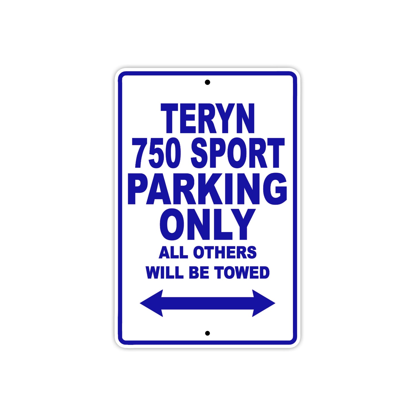 Teryn 750 Sport Motorcycle Parking Only All Others Will Be Towed Aluminum Metal Sign