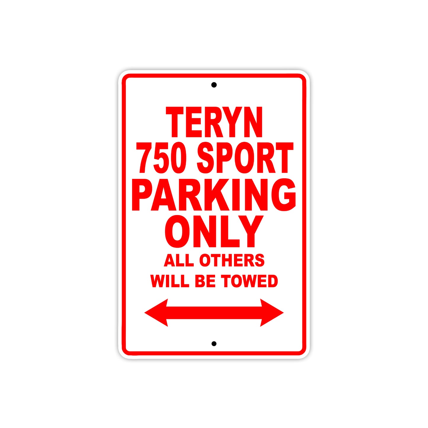 Teryn 750 Sport Motorcycle Parking Only All Others Will Be Towed Aluminum Metal Sign