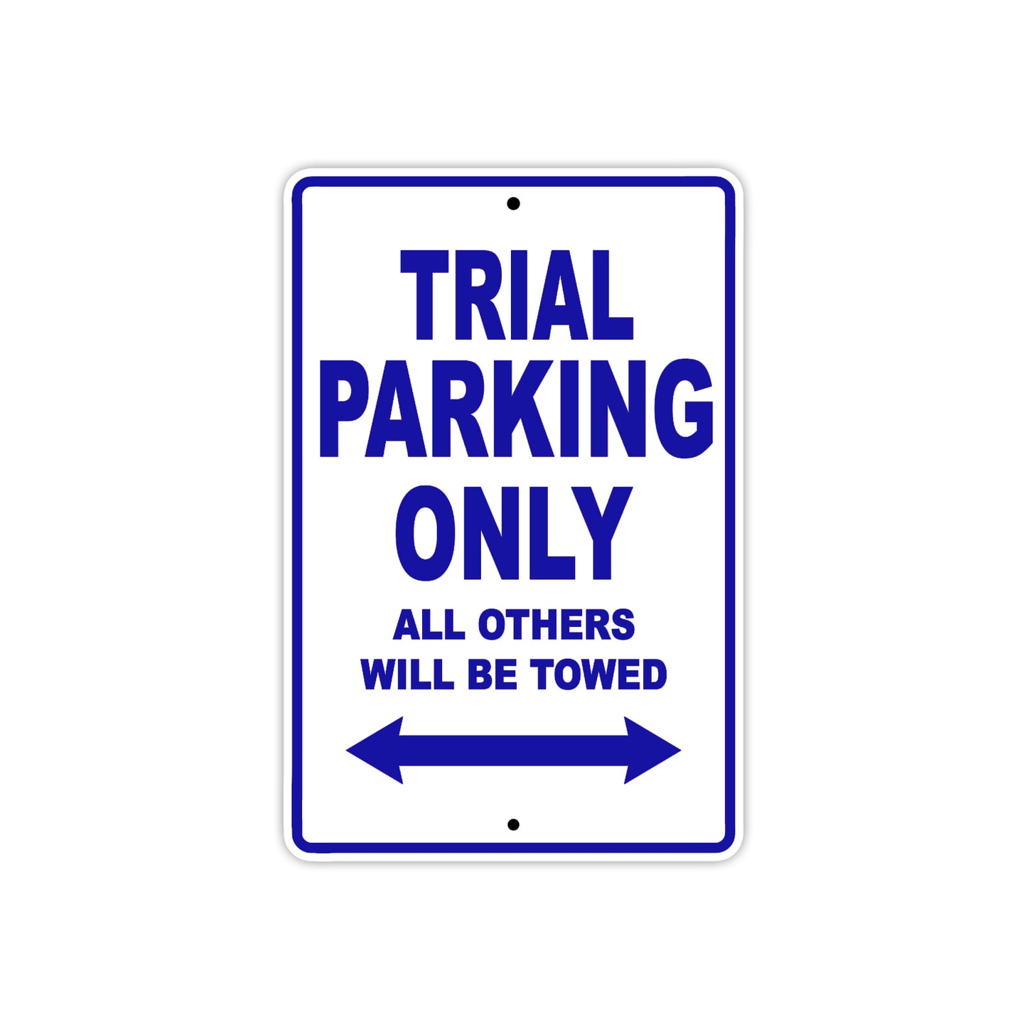 Trial Motorcycle Parking Only All Others Will Be Towed Aluminum Metal Sign