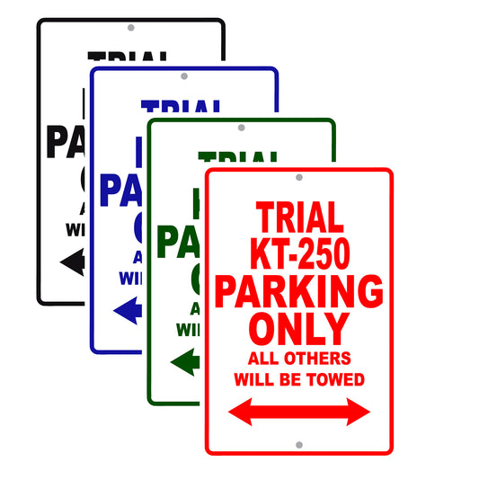 Trial KT-250 Motorcycle Parking Only All Others Will Be Towed Aluminum Metal Sign