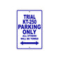 Trial KT-250 Motorcycle Parking Only All Others Will Be Towed Aluminum Metal Sign