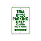 Trial KT-250 Motorcycle Parking Only All Others Will Be Towed Aluminum Metal Sign