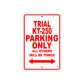 Trial KT-250 Motorcycle Parking Only All Others Will Be Towed Aluminum Metal Sign