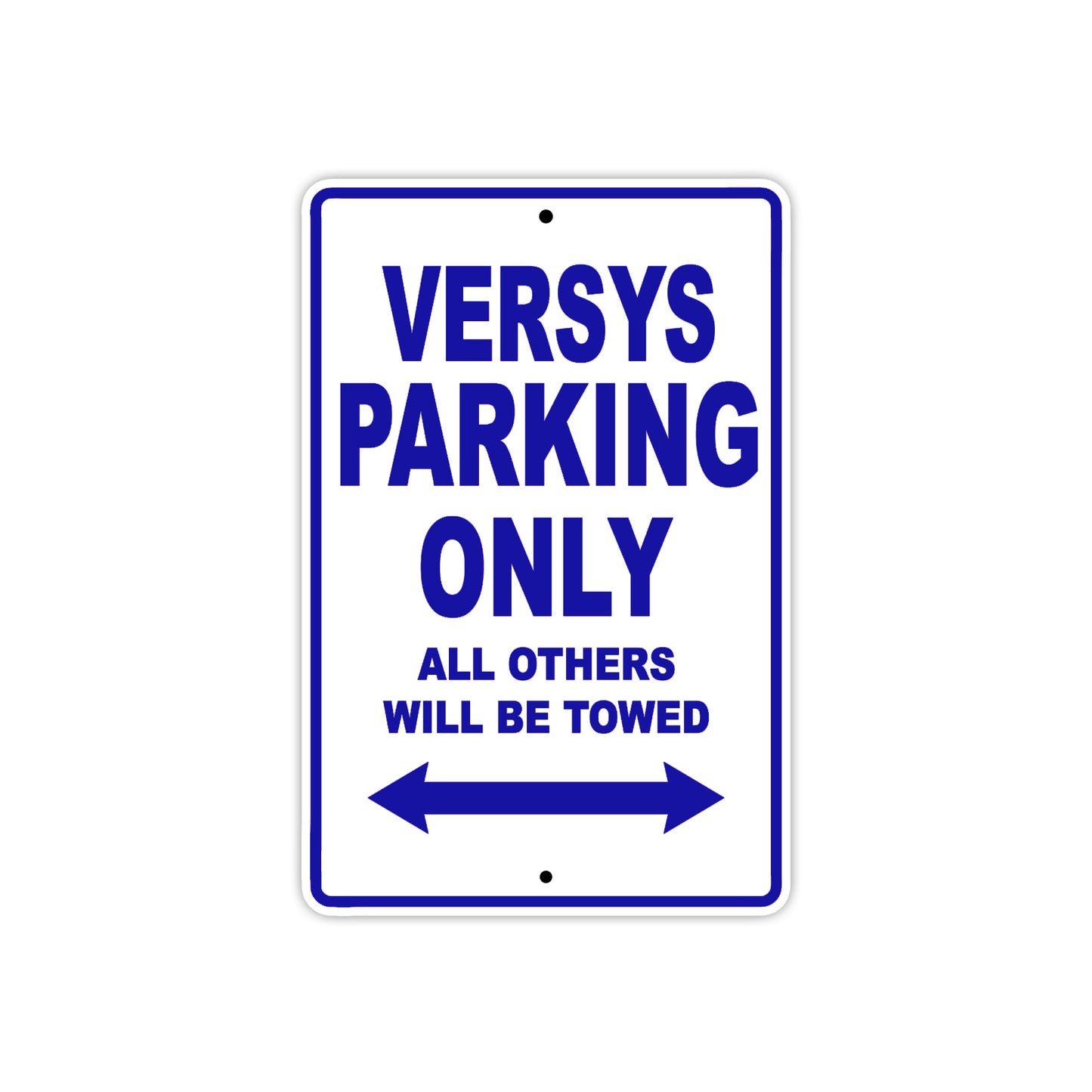 Versys Motorcycle Parking Only All Others Will Be Towed Aluminum Metal Sign