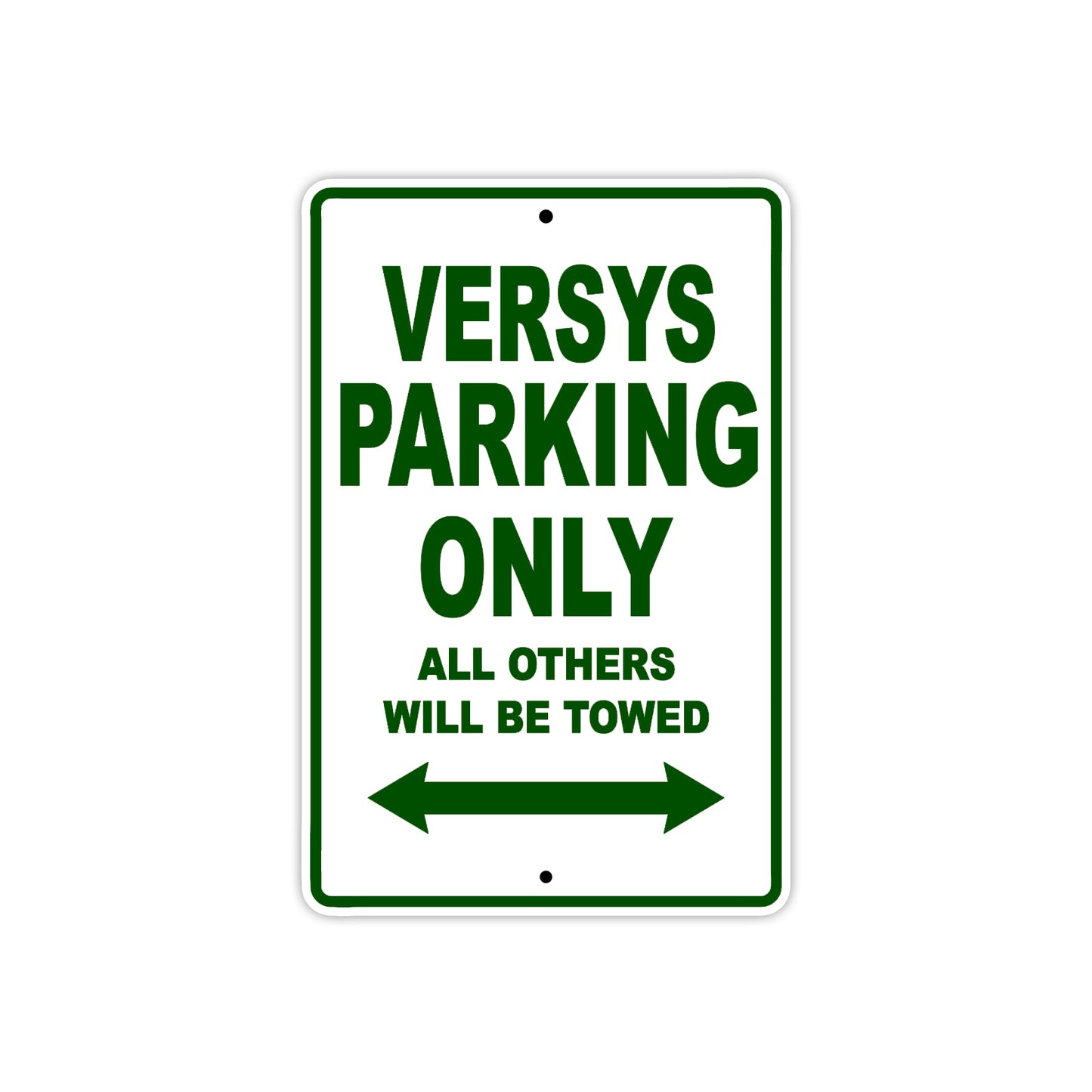 Versys Motorcycle Parking Only All Others Will Be Towed Aluminum Metal Sign