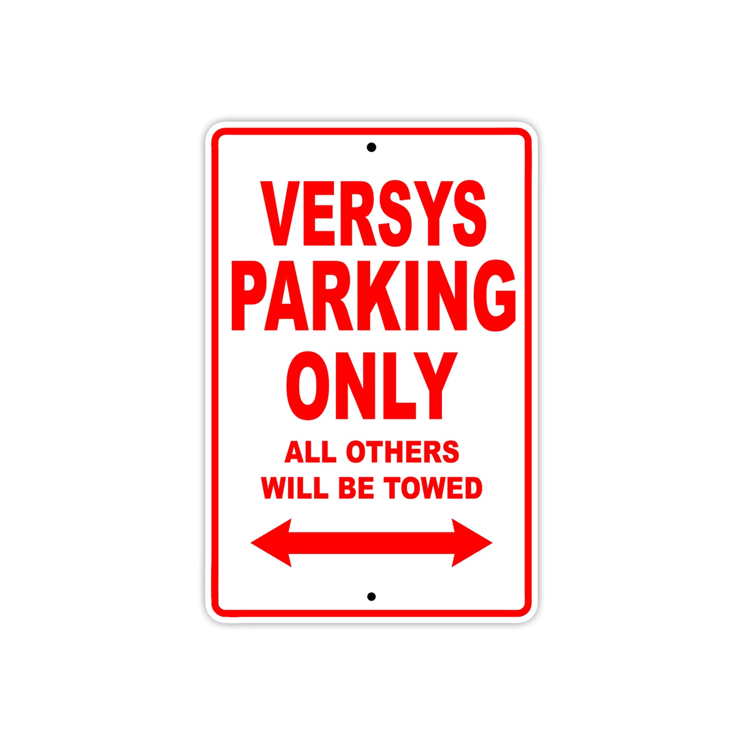 Versys Motorcycle Parking Only All Others Will Be Towed Aluminum Metal Sign