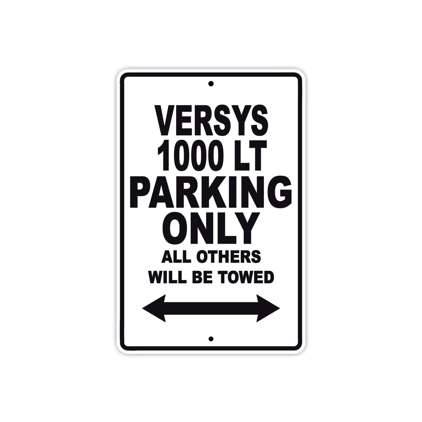 Versys 1000 LT Motorcycle Parking Only All Others Will Be Towed Aluminum Metal Sign