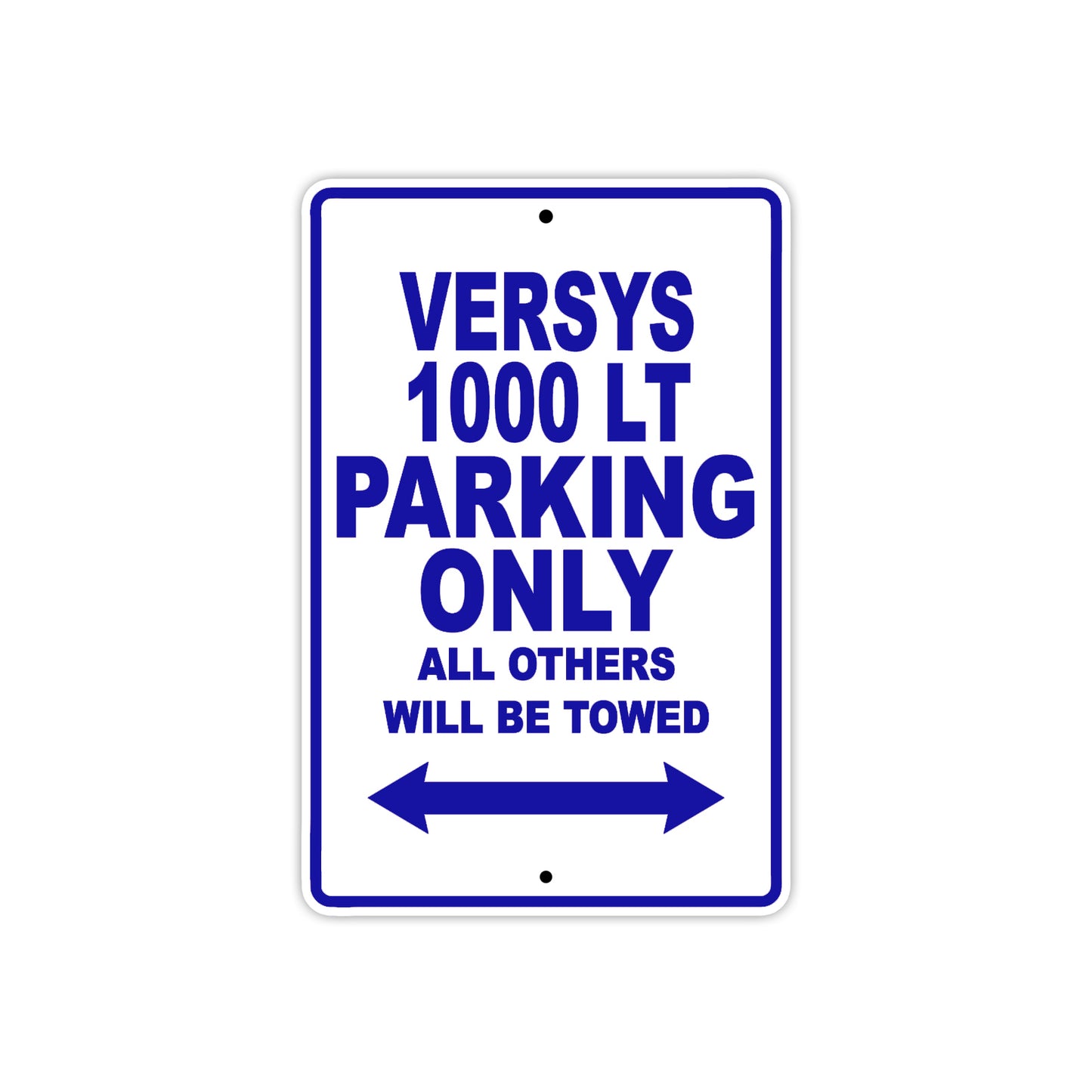 Versys 1000 LT Motorcycle Parking Only All Others Will Be Towed Aluminum Metal Sign