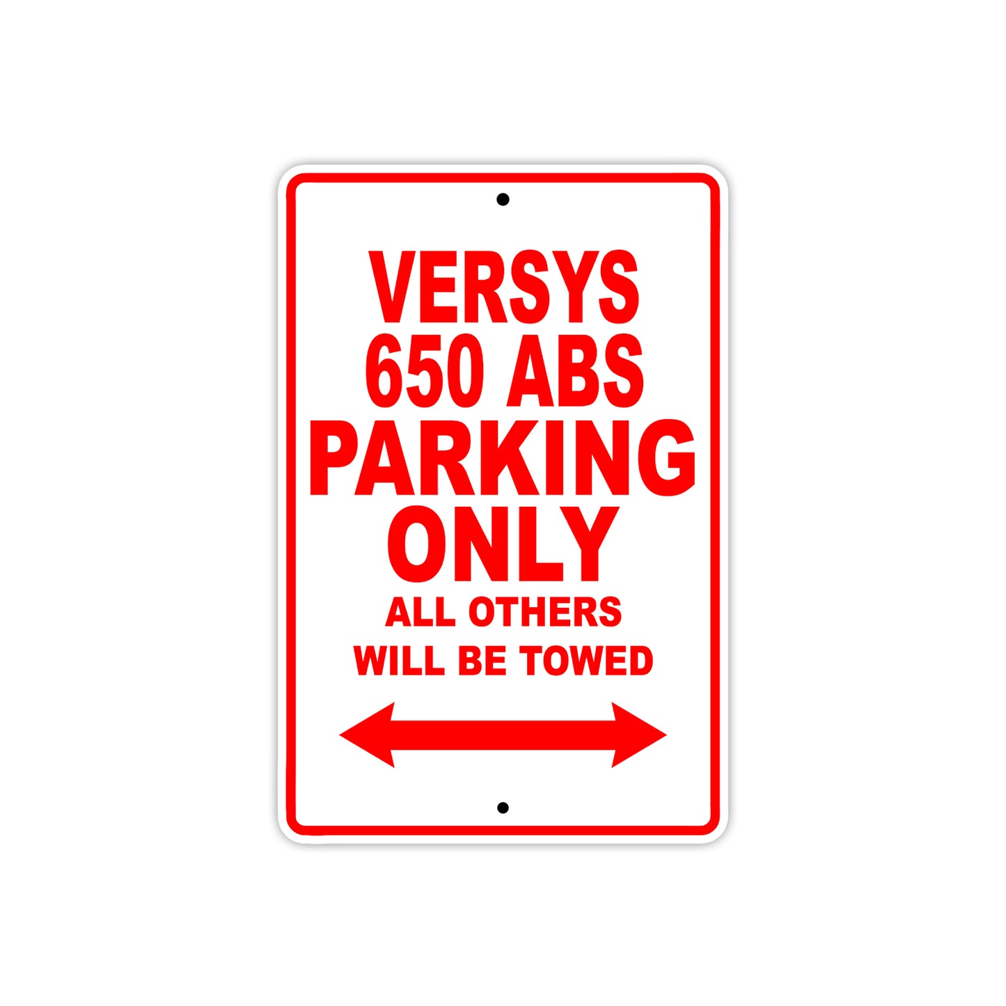 Versys 650 ABS Motorcycle Parking Only All Others Will Be Towed Aluminum Metal Sign