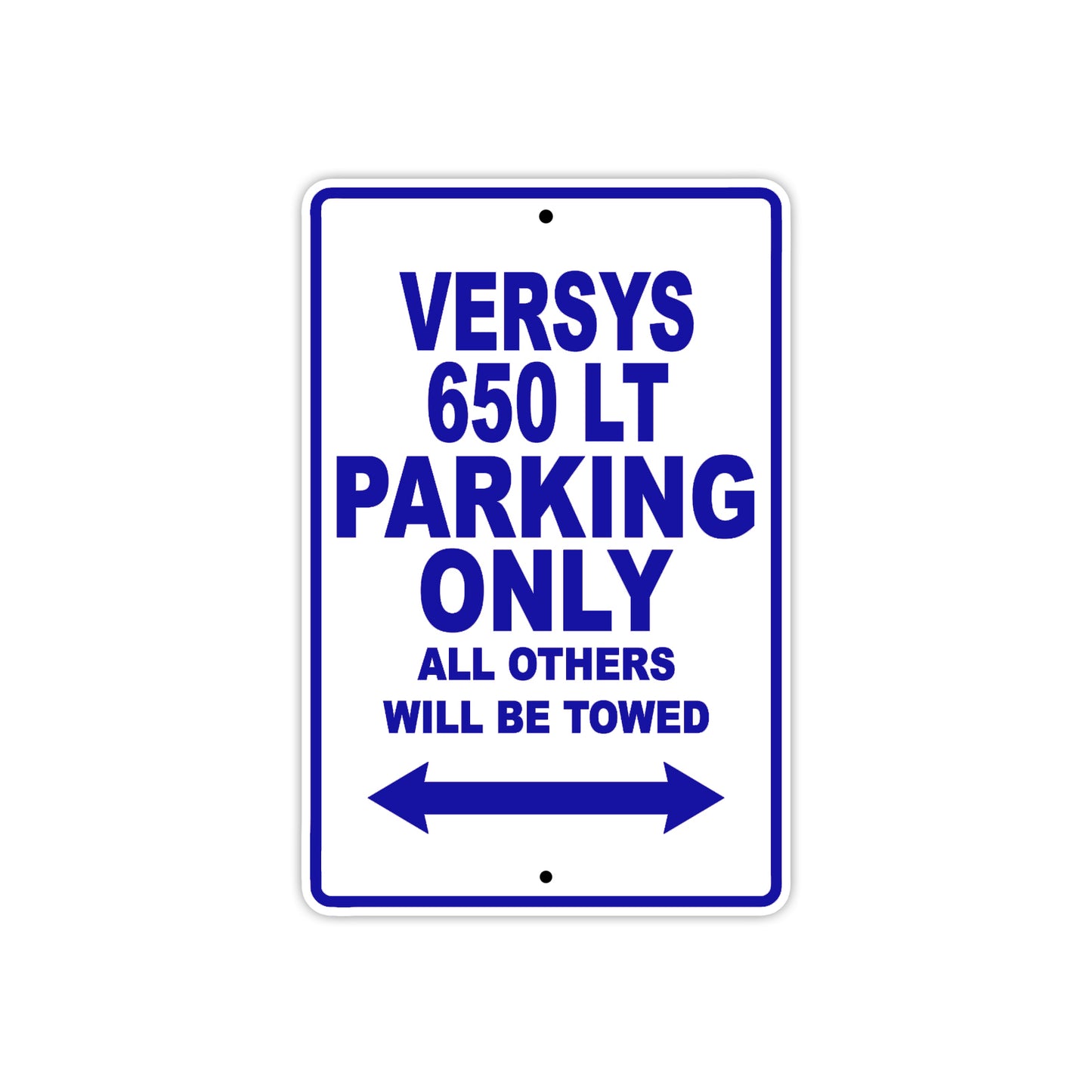 Versys 650 LT Motorcycle Parking Only All Others Will Be Towed Aluminum Metal Sign