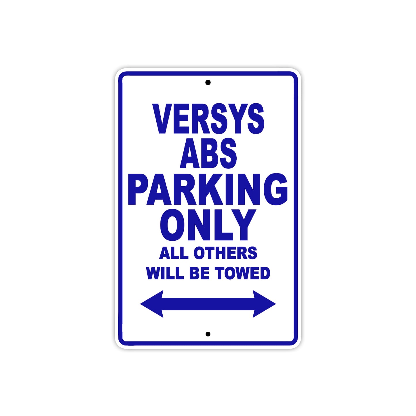 Versys ABS Motorcycle Parking Only All Others Will Be Towed Aluminum Metal Sign