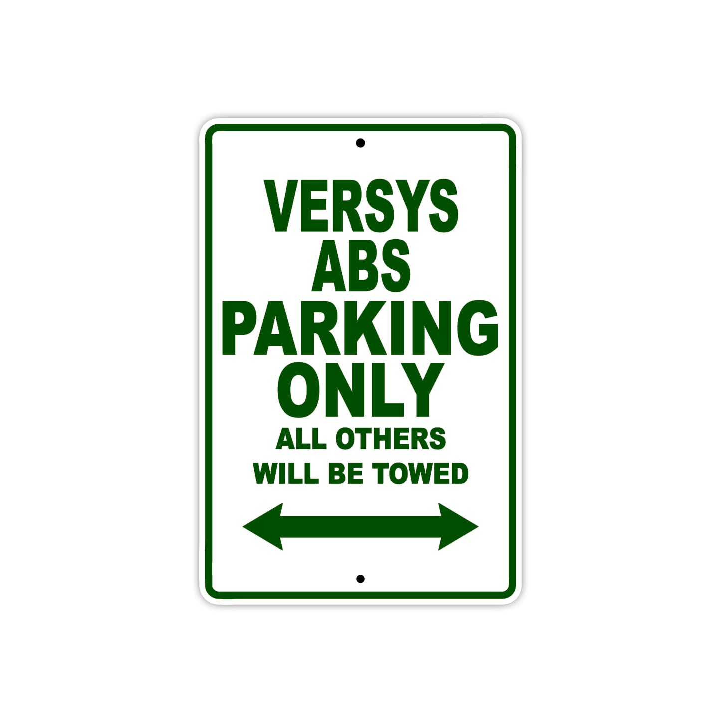 Versys ABS Motorcycle Parking Only All Others Will Be Towed Aluminum Metal Sign