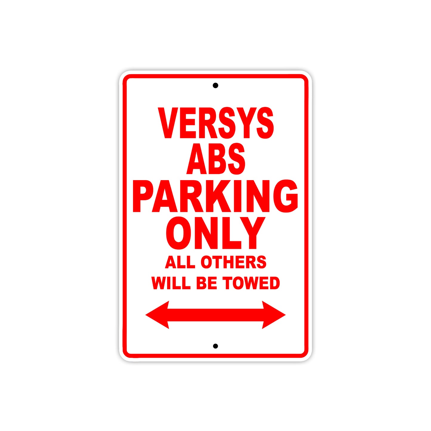 Versys ABS Motorcycle Parking Only All Others Will Be Towed Aluminum Metal Sign