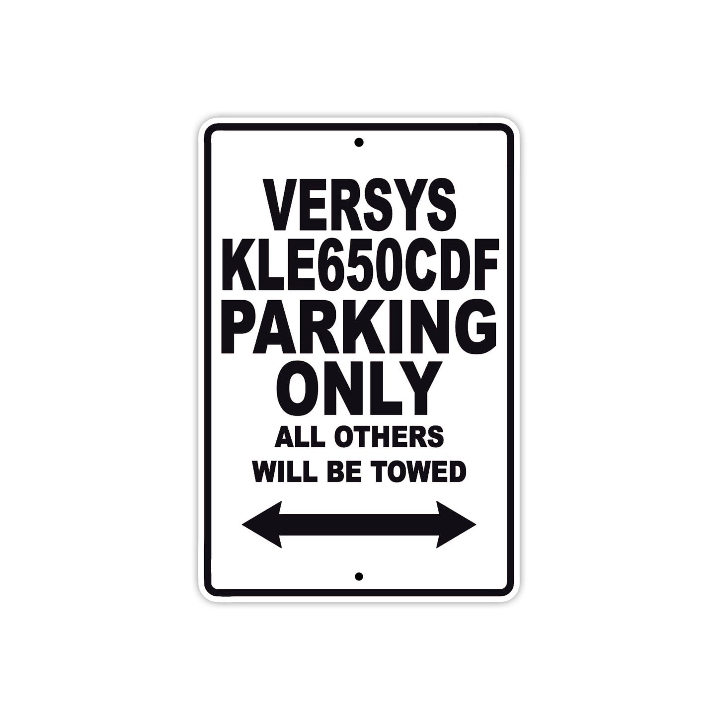 Versys KLE650CDF Motorcycle Parking Only All Others Will Be Towed Aluminum Metal Sign