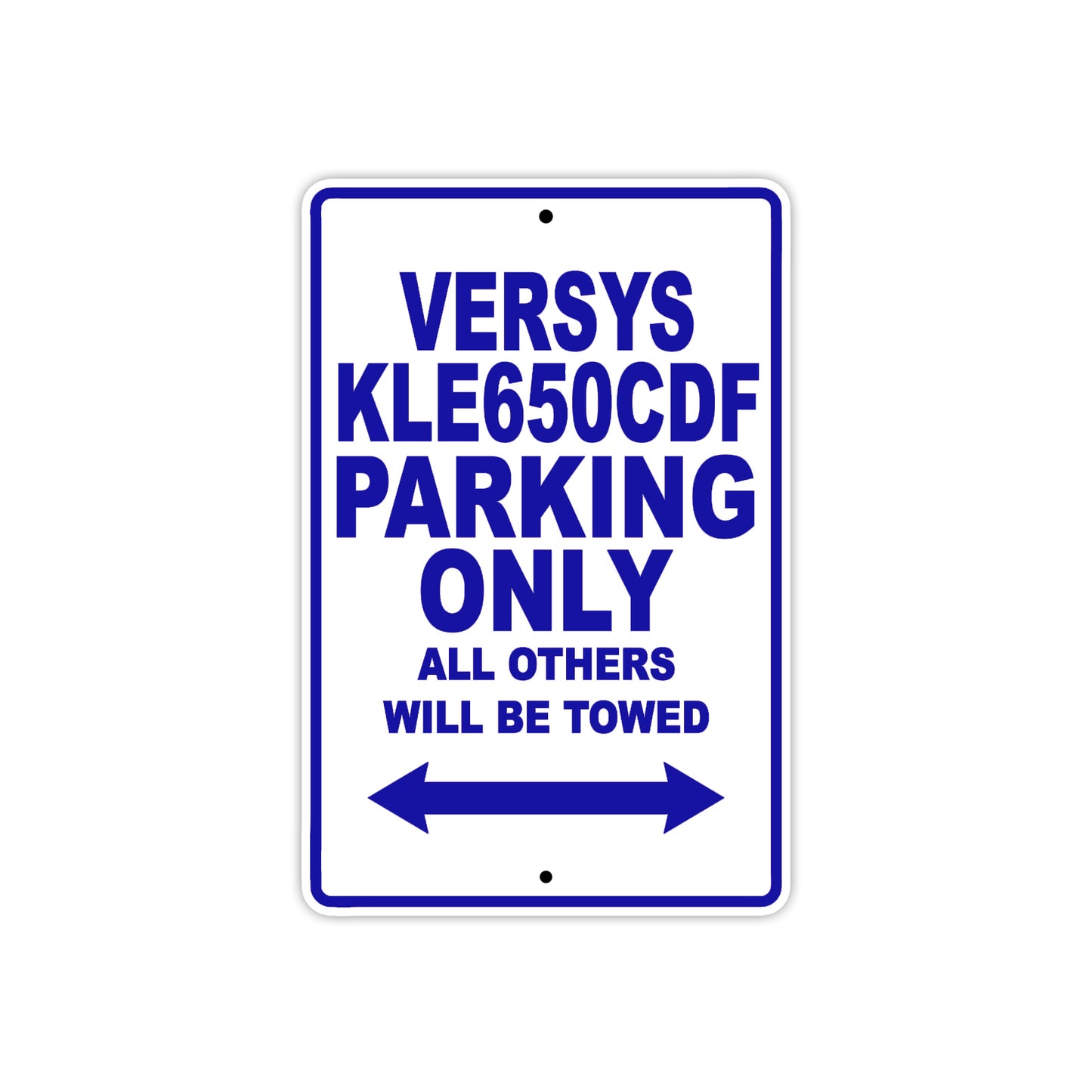 Versys KLE650CDF Motorcycle Parking Only All Others Will Be Towed Aluminum Metal Sign