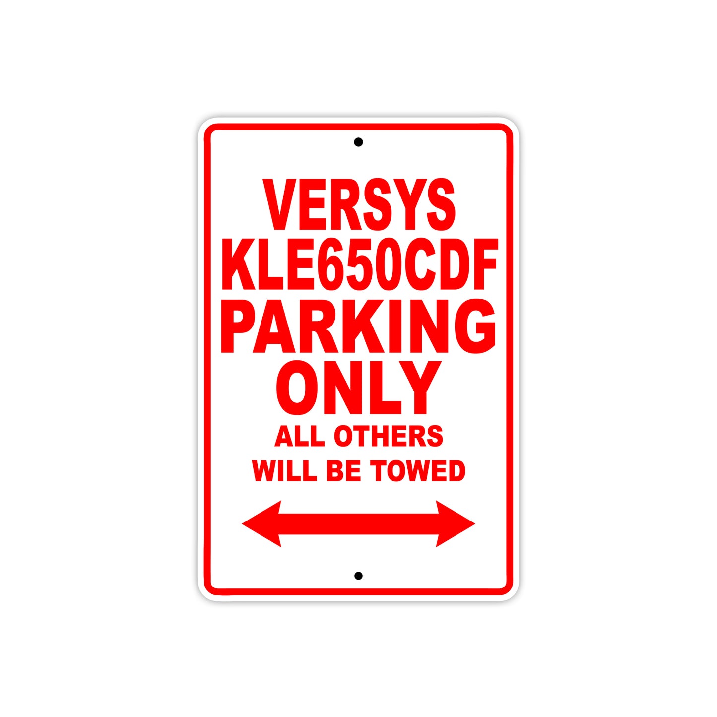 Versys KLE650CDF Motorcycle Parking Only All Others Will Be Towed Aluminum Metal Sign