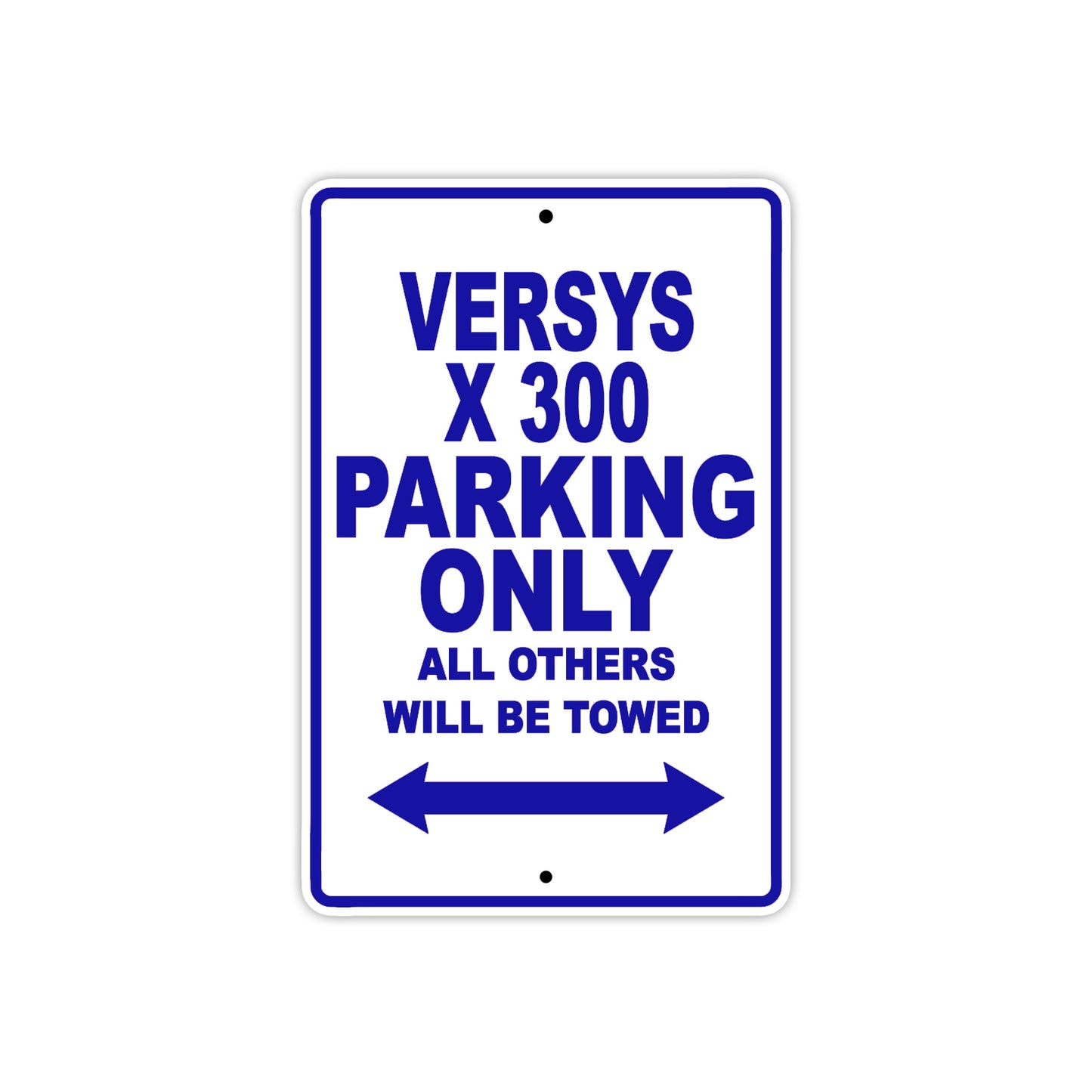 Versys X 300 Motorcycle Parking Only All Others Will Be Towed Aluminum Metal Sign