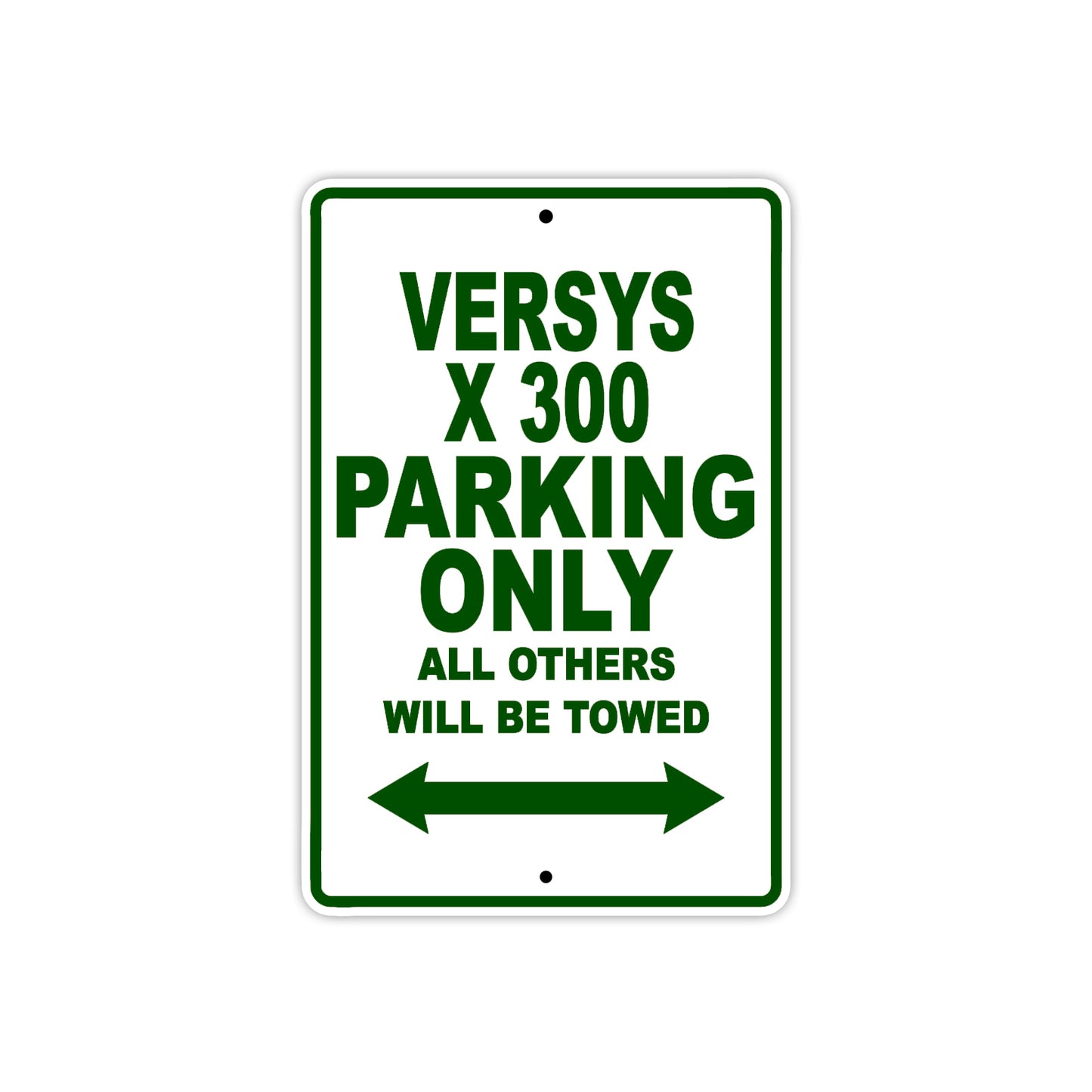 Versys X 300 Motorcycle Parking Only All Others Will Be Towed Aluminum Metal Sign