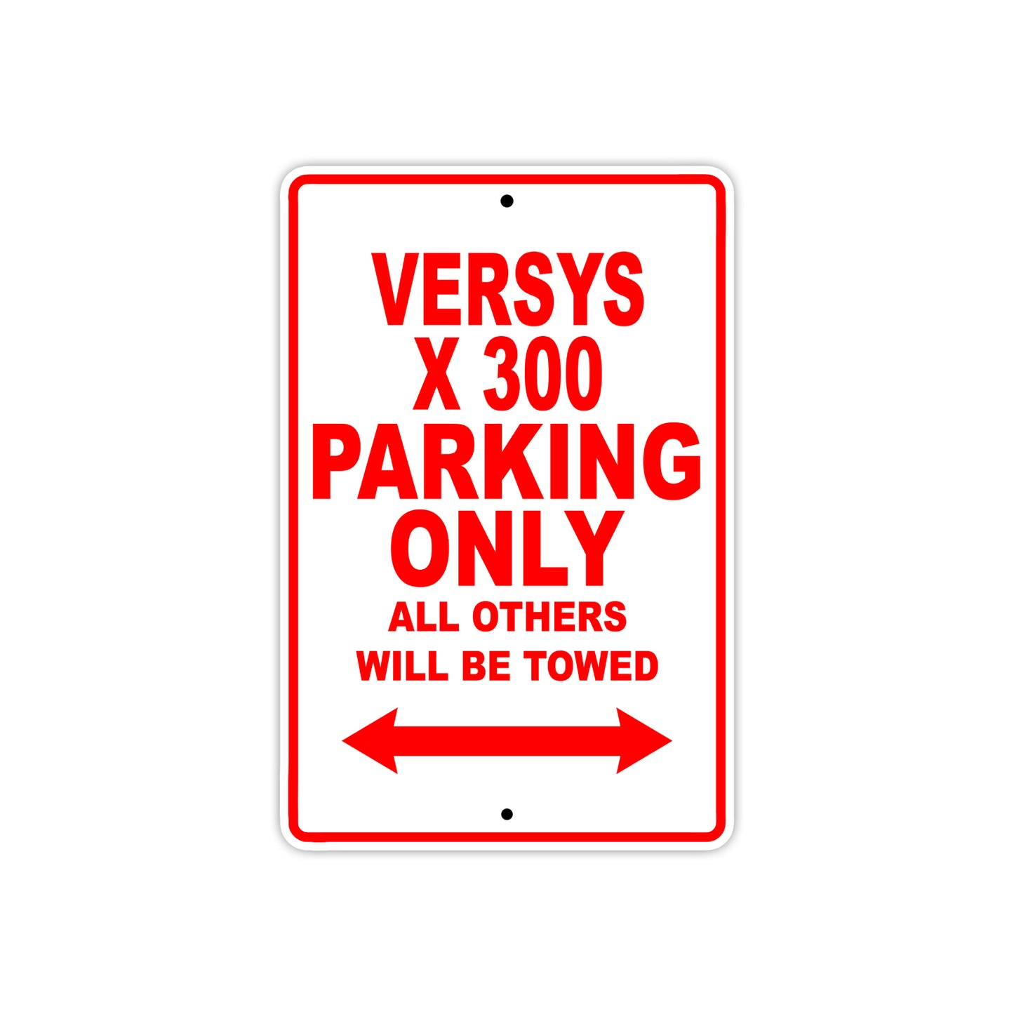 Versys X 300 Motorcycle Parking Only All Others Will Be Towed Aluminum Metal Sign