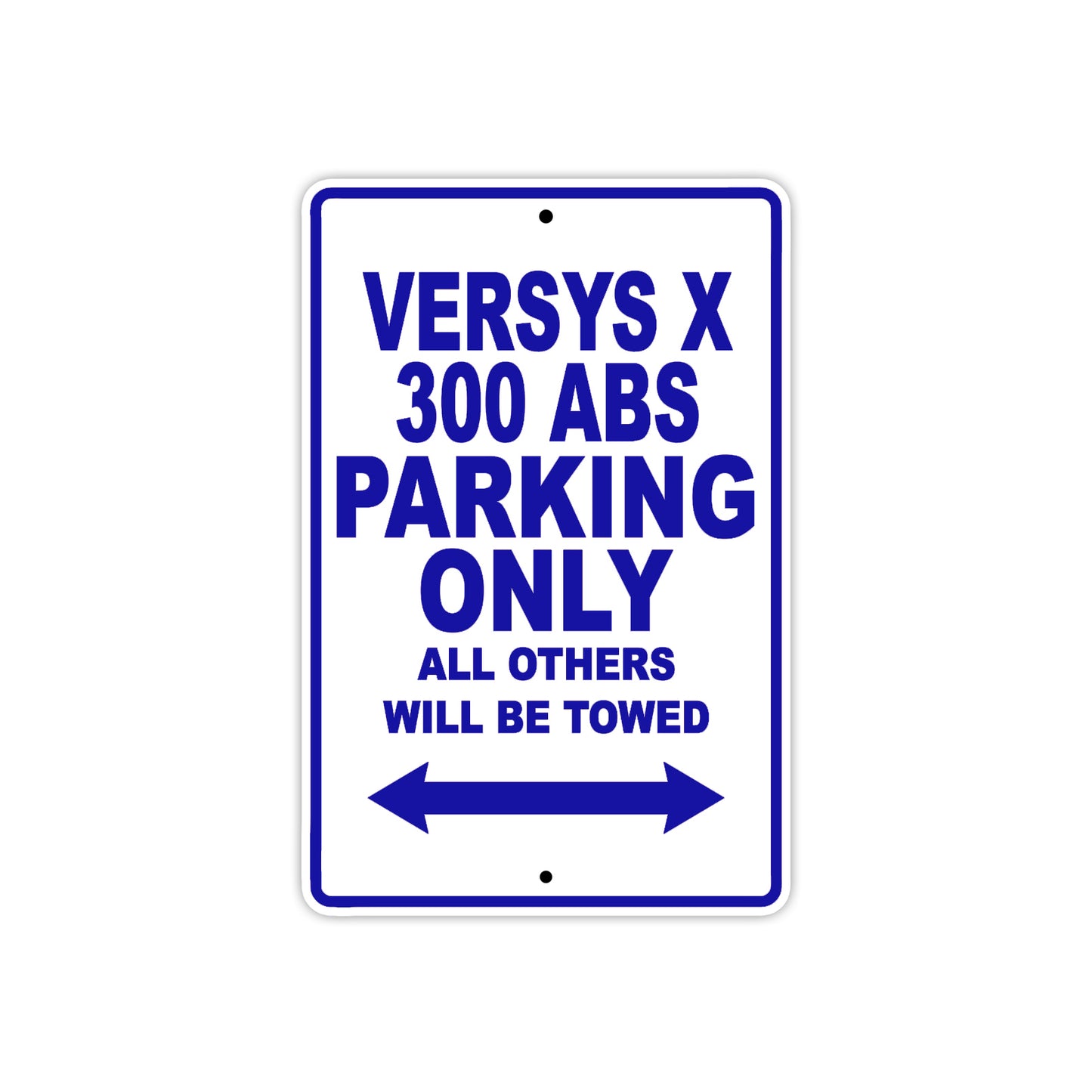 Versys X 300 ABS Motorcycle Parking Only All Others Will Be Towed Aluminum Metal Sign