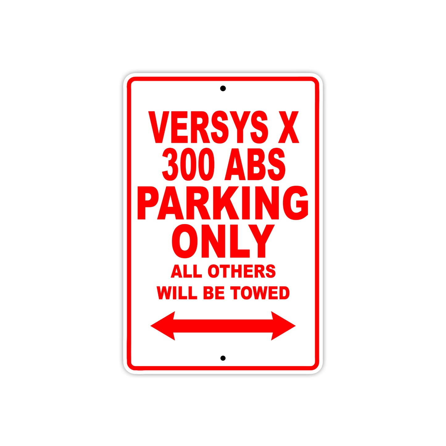 Versys X 300 ABS Motorcycle Parking Only All Others Will Be Towed Aluminum Metal Sign
