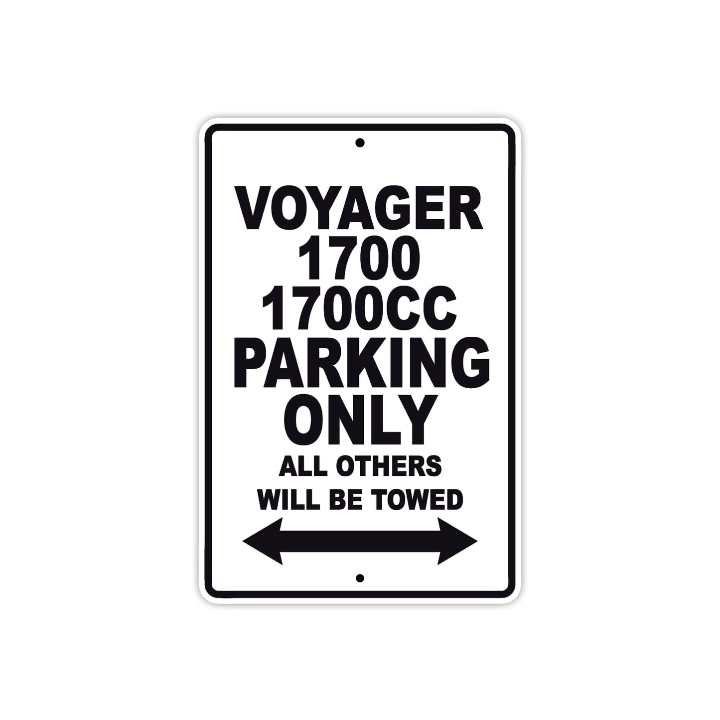 Voyager 1700 1700CC Motorcycle Parking Only All Others Will Be Towed Aluminum Metal Sign
