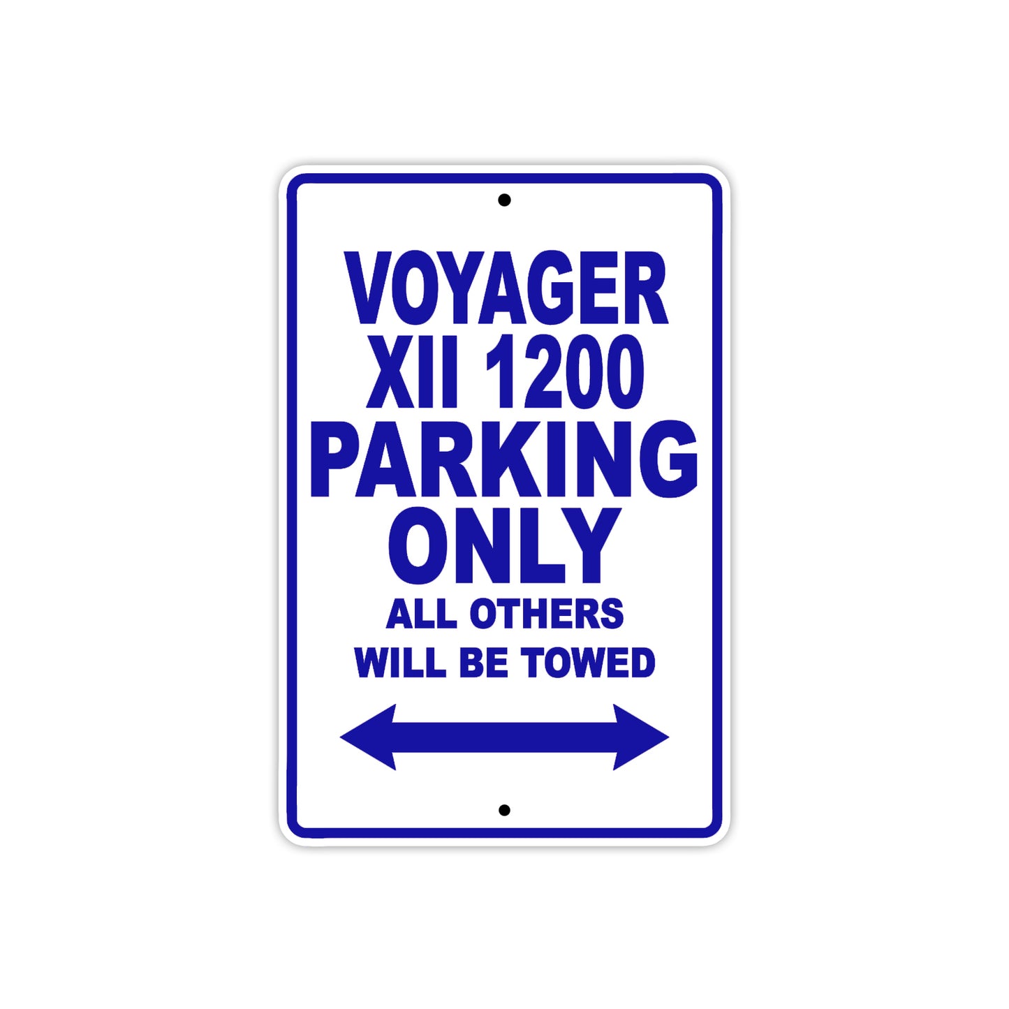 Voyager XII 1200 Motorcycle Parking Only All Others Will Be Towed Aluminum Metal Sign