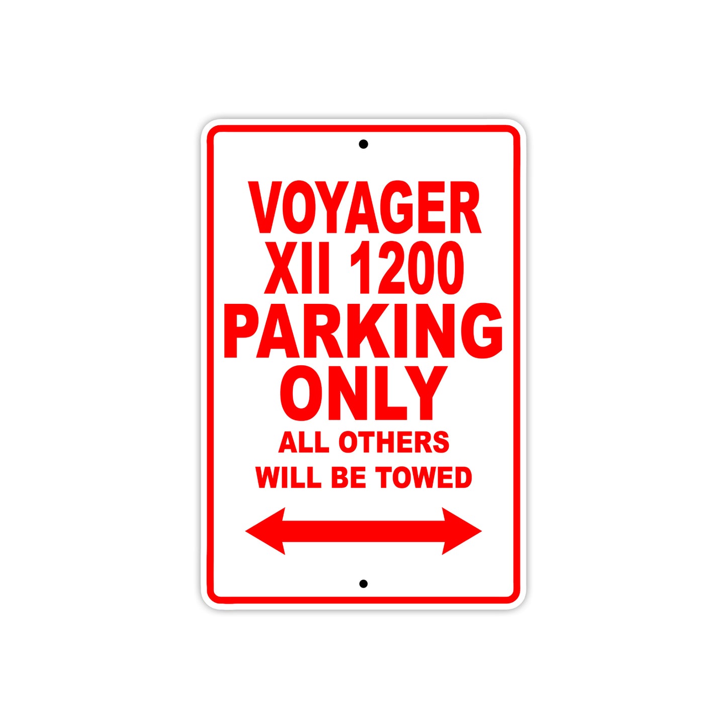 Voyager XII 1200 Motorcycle Parking Only All Others Will Be Towed Aluminum Metal Sign