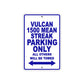 Vulcan 1500 Mean Streak Motorcycle Parking Only All Others Will Be Towed Aluminum Metal Sign